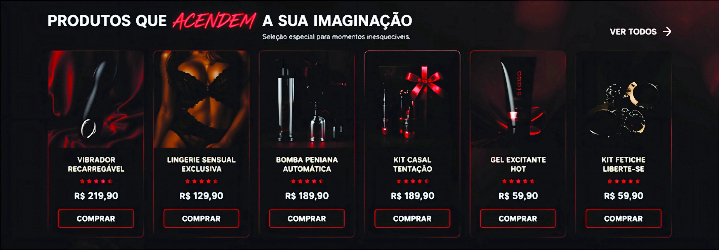 Produtos Selecionados Para Momentos Intensos